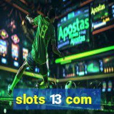 slots 13 com